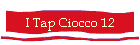 I Tap Ciocco 12